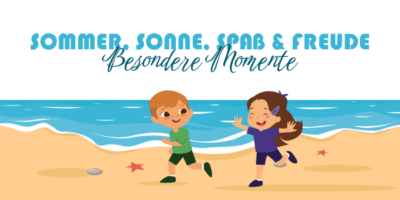 Ein sommerliches Titelbild mit der Überschrift „Sommer, Sonne, Spaß & Freude – Besondere Momente“. Das Motiv vermittelt eine warme und unbeschwerte Ferienatmosphäre und führt in das Thema ein, dass jedes Kind die Möglichkeit auf schöne Ferienerlebnisse und gemeinsame Erinnerungen verdient.